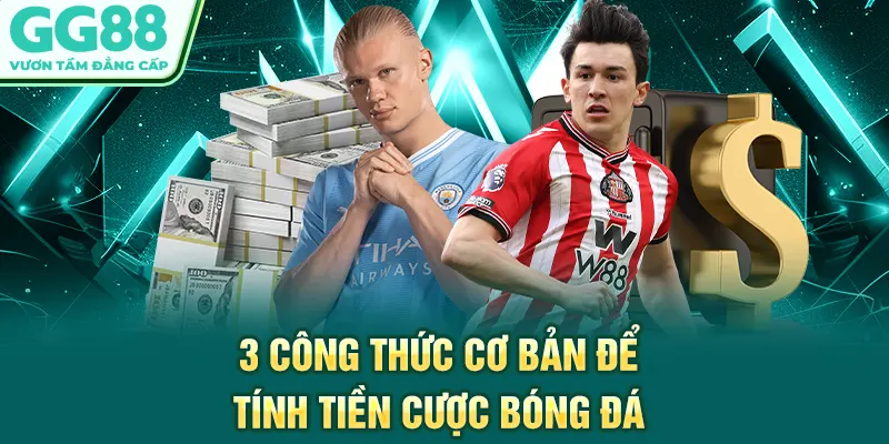 3 công thức cơ bản để tính tiền cược bóng đá