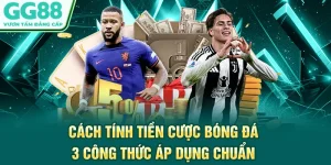 Cách Tính Tiền Cược Bóng Đá - 3 Công Thức Áp Dụng Chuẩn