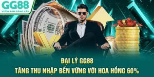 Đại Lý GG88 - Tăng Thu Nhập Bền Vững Với Hoa Hồng 60%