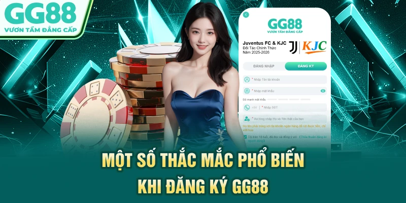 Một số thắc mắc phổ biến khi đăng ký GG88