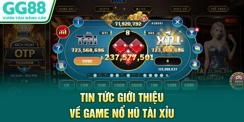 Tin tức giới thiệu về game Nổ hũ Tài Xỉu