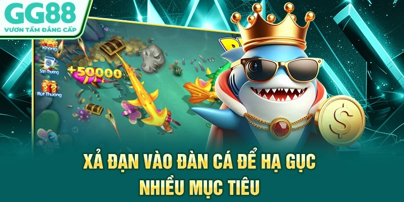 Xả đạn vào đàn cá để hạ gục nhiều mục tiêu